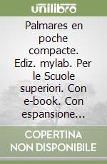 Palmares en poche compacte. Ediz. mylab. Per le Scuole superiori. Con e-book. Con espansione online libro