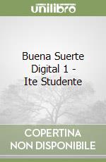 Buena Suerte Digital 1 - Ite Studente libro