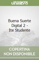 Buena Suerte Digital 2 - Ite Studente libro