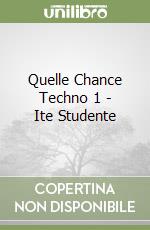 Quelle Chance Techno 1 - Ite Studente