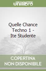 Quelle Chance Techno 1 - Ite Studente libro