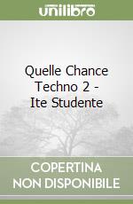 Quelle Chance Techno 2 - Ite Studente libro