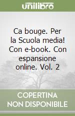 Ca bouge. Per la Scuola media! Con e-book. Con espansione online. Vol. 2 libro