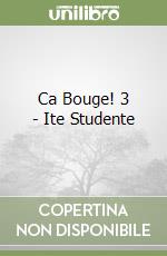 Ca Bouge! 3 - Ite Studente libro