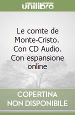 Le comte de Monte-Cristo. Con CD Audio. Con espansione online