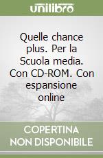 Quelle chance plus. Per la Scuola media. Con CD-ROM. Con espansione online libro