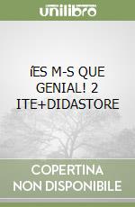 íES M-S QUE GENIAL! 2 ITE+DIDASTORE