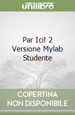 Par Ici! 2 Versione Mylab Studente libro