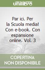 Par ici. Per la Scuola media! Con e-book. Con espansione online. Vol. 3