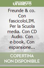 Freunde & co. Con fascicoloLIM. Per la Scuola media. Con CD Audio. Con e-book. Con espansione online. Con libro. Vol. 1 libro