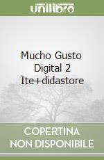 Mucho Gusto Digital 2 Ite+didastore libro