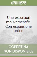 Une excursion mouvementée. Con espansione online