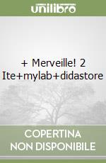 + Merveille! 2 Ite+mylab+didastore libro