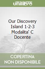 Our Discovery Island 1-2-3 Modalita' C Docente libro