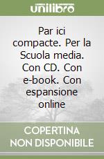 Par ici compacte. Per la Scuola media. Con CD. Con e-book. Con espansione online libro