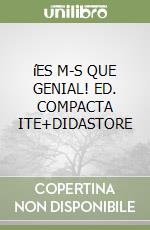 íES M-S QUE GENIAL! ED. COMPACTA ITE+DIDASTORE libro