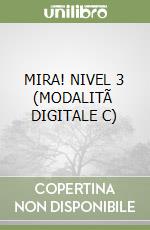 MIRA! NIVEL 3 (MODALITÃ  DIGITALE C) libro