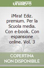 ¡Mira! Ediz. premium. Per la Scuola media. Con e-book. Con espansione online. Vol. 3 libro usato