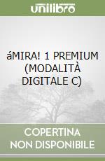 áMIRA! 1 PREMIUM (MODALITÀ DIGITALE C)