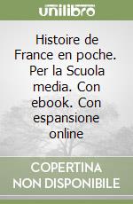 Histoire de France en poche. Per la Scuola media. Con ebook. Con espansione online libro