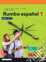 Rumbo español. Per le Scuole superiori. Con app. Con e-book. Con espansione online. Vol. 1 libro