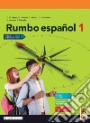 Rumbo español. Per le Scuole superiori. Con app. Con e-book. Con espansione online. Vol. 1 libro