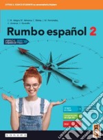 Rumbo español. Per le Scuole superiori. Con app. Con e-book. Con espansione online. Vol. 2 libro