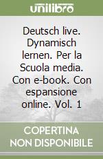 Deutsch live. Dynamisch lernen. Per la Scuola media. Con e-book. Con espansione online. Vol. 1