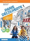 Paris découverte. Per la Scuola media. Con app. Con e-book. Con espansione online. Vol. 1 libro