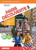 Paris découverte. Per la Scuola media. Con app. Con e-book. Con espansione online. Vol. 3 libro