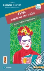 Frida. Retrato de una mujer. Nivel 2. Con app. Con e-book. Con espansione online libro