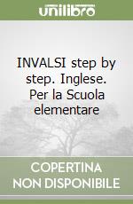 INVALSI step by step. Inglese. Per la Scuola elementare libro