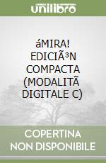 áMIRA! EDICIÃ³N COMPACTA (MODALITÃ  DIGITALE C) libro