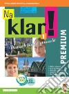 Na klar! Premium. Deutsch leicht gemacht. Per la Scuola media. Con app. Con e-book. Con espansione online. Vol. 1 libro di Montali Gabriella Mandelli Daniela Czernohous Linzi Nadja