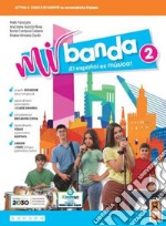 Mi banda. Per la Scuola media. Con e-book. Con espansione online. Vol. 2 libro