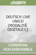 DEUTSCH LIVE UNICO (MODALITÃ  DIGITALE C) libro