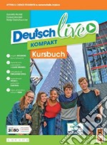 Deutsch live. Dynamisch lernen. Kursbuch. Ediz. in volume unico. Per la Scuola media. Con e-book. Con espansione online libro