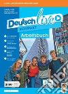 Deutsch live. Dynamisch lernen. Arbeitsbuch. Ediz. in volume unico. Per la Scuola media. Con e-book. Con espansione online libro di Montali Gabriella Mandelli Daniela Czernohous Linzi Nadja