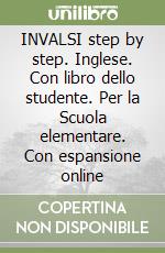 INVALSI step by step. Inglese. Con libro dello studente. Per la Scuola elementare. Con espansione online libro