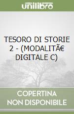 TESORO DI STORIE 2 - (MODALITÃ€ DIGITALE C) libro