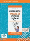 Training for successful INVALSI. Quaderno di allenamento alla prova nazionale 2022 di inglese. Per le Scuole superiori. Con e-book. Con espansione online libro