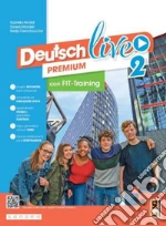 Deutsch live premium. Mit Leicht fur Alle, FIT-Training. Per la Scuola media. Con e-book. Con espansione online. Vol. 2 libro