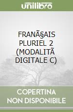 FRANÃ§AIS PLURIEL 2 (MODALITÃ  DIGITALE C) libro