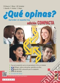 ¿Que opinas? Aprender el español hoy. Edic. compacta. Con El mundo del trabajo. Per le Scuole superiori. Con e-book. Con espansione online libro