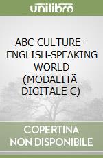 ABC CULTURE - ENGLISH-SPEAKING WORLD (MODALITÃ  DIGITALE C) libro