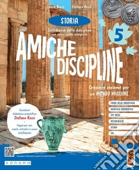 Amiche discipline. Crescere insieme per un mondo migliore. Con Storia, Geografia, Matematica, Scienze. Per la 5 ? classe della Scuola elementare. Con e-book. Con espansione online. Vol. 2 libro