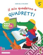 Mio quaderno a quadretti. Con MatemanIA. Per la 5 ? classe della Scuola elementare. Con e-book. Con espansione online (Il). Vol. 3