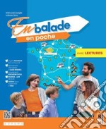 En balade en poche. Avec Culture en scène: Ados pour la planète, Musique et surprise. Per la Scuola media. Con e-book. Con espansione online libro