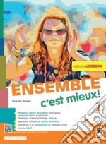 Ensemble c'est mieux! Ediz. leggera. Avec Apprendre pour tous, Contes pour jeunes citoyennes et citoyens. Per la Scuola media. Con e-book. Con espansione online. Vol. 1 libro