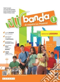 Mi banda. ¡El español es música! Ediz. leggera. Con Aprende facil, Chicos por el planeta. Per la Scuola media. Con e-book. Con espansione online. Vol. 1 libro